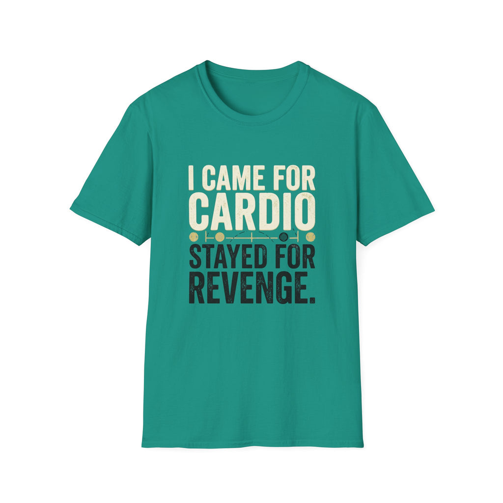I Came for Cardio T-Shirt