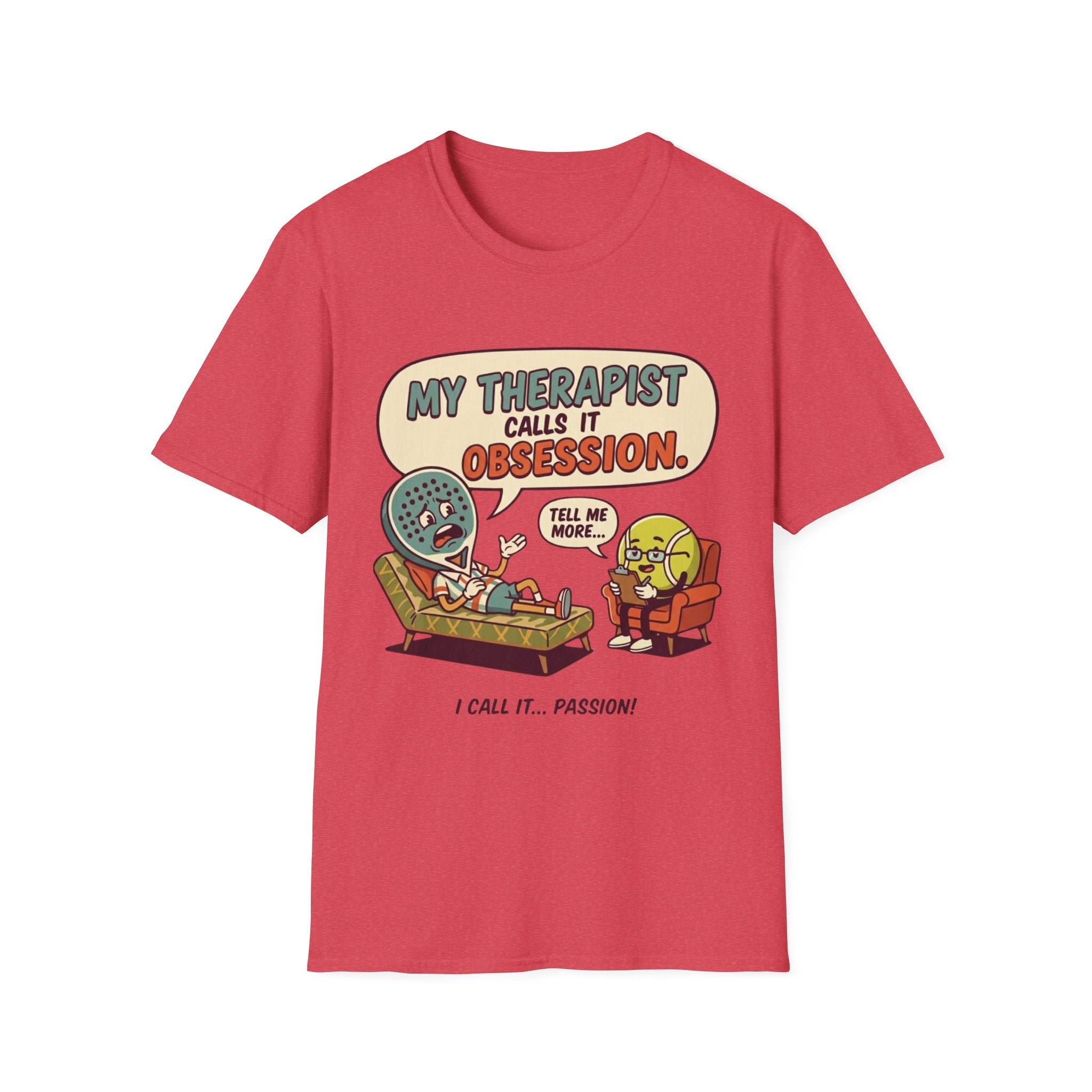 My Therapist Calls It Obsession T-Shirt