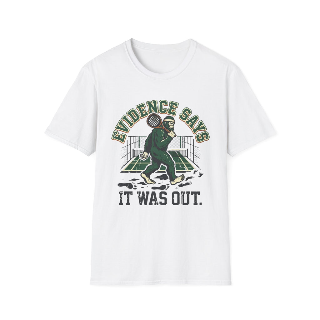Evidence Says It Was Out T-Shirt