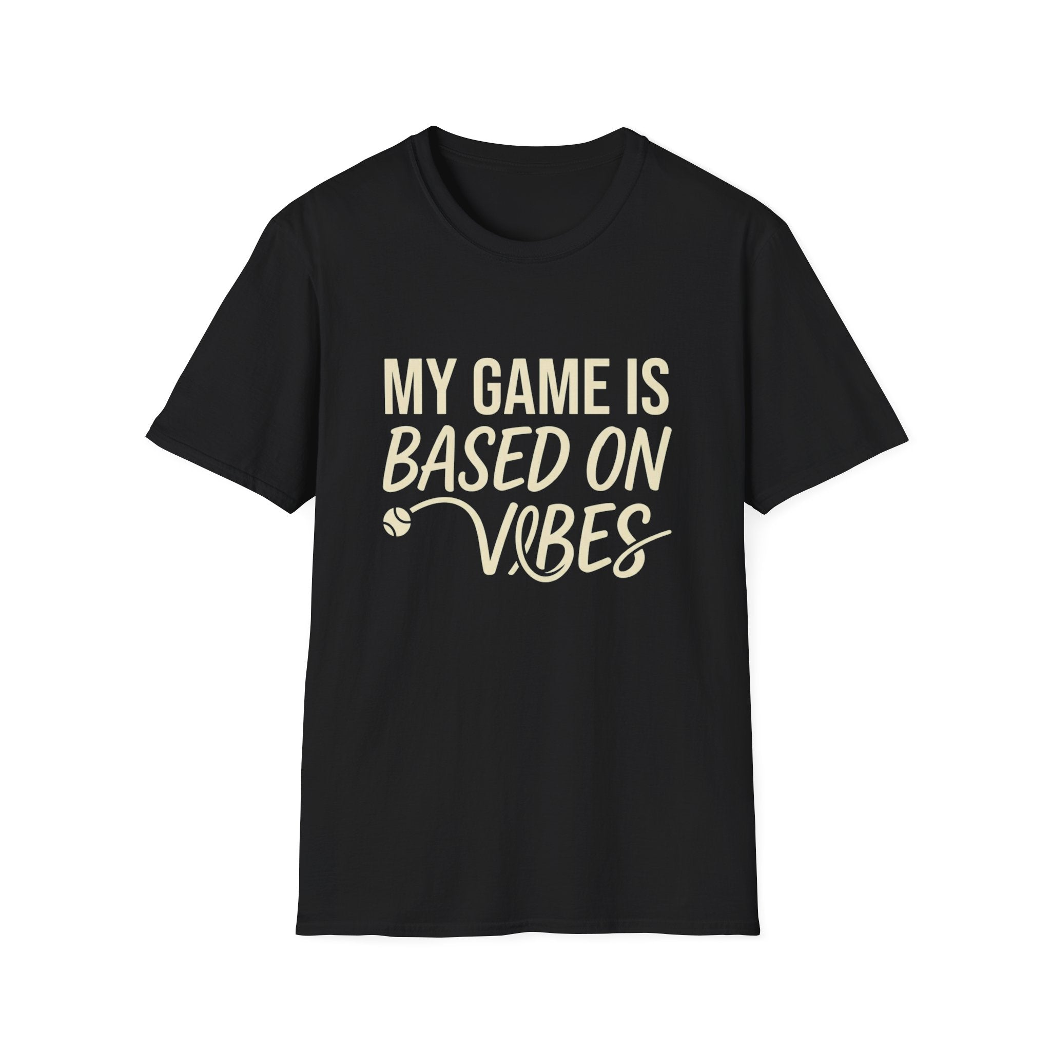 My Game Is Based On Vibes T-Shirt