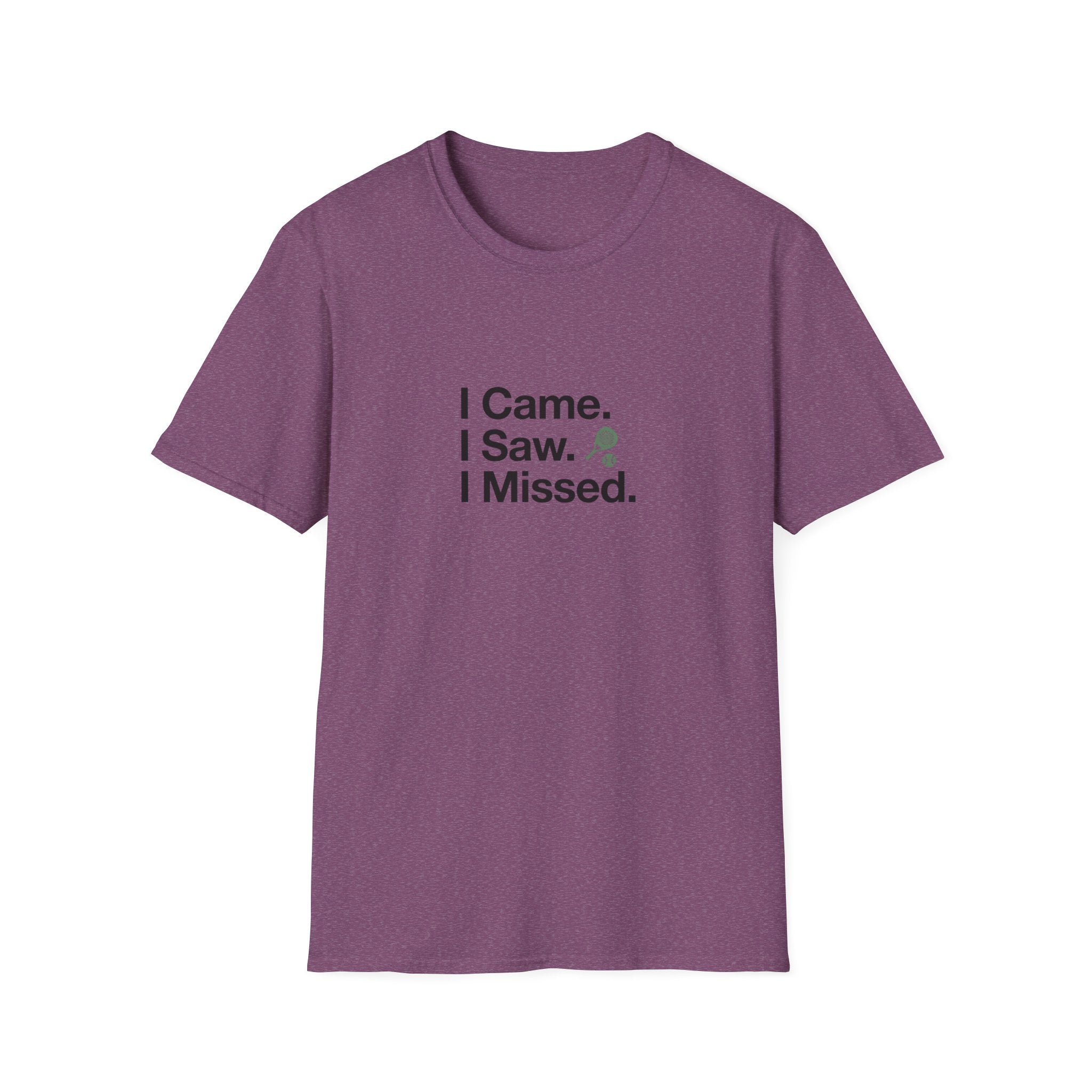 I Came. I Saw. I Missed T-Shirt