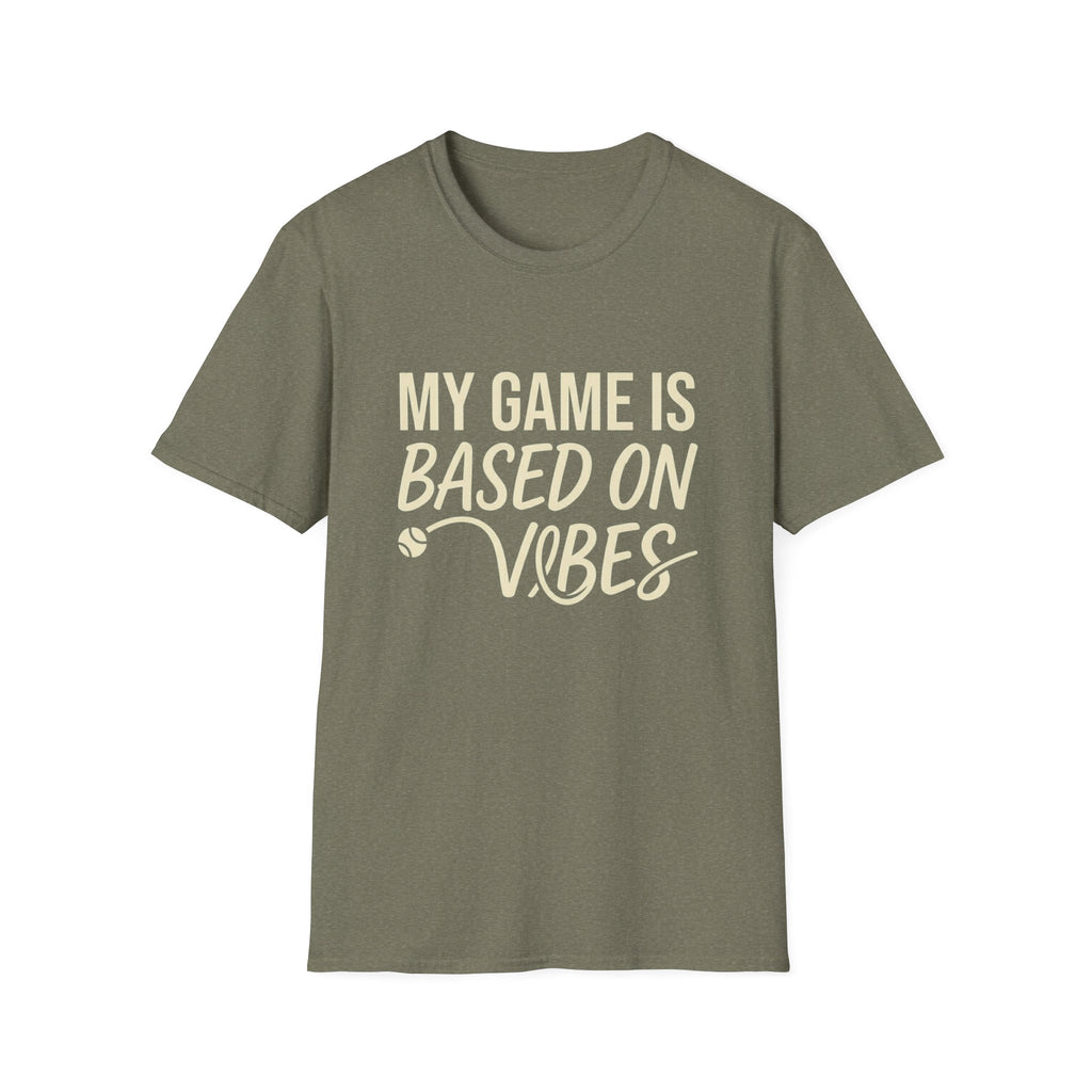 My Game Is Based On Vibes T-Shirt