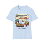 My Therapist Calls It Obsession T-Shirt