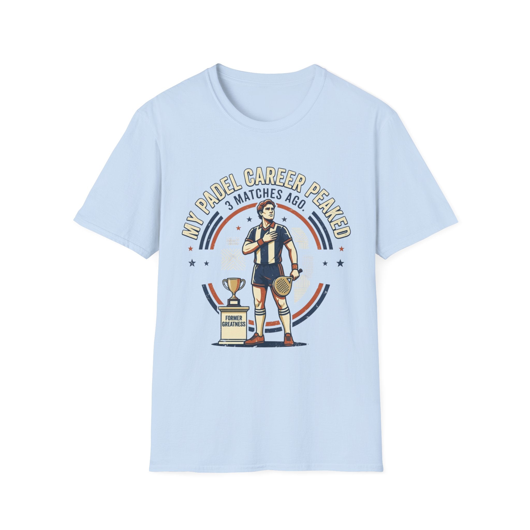 My Padel Career Peaked 3 Matches Ago T-Shirt