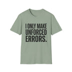 I Only Make Unforced Errors T-Shirt