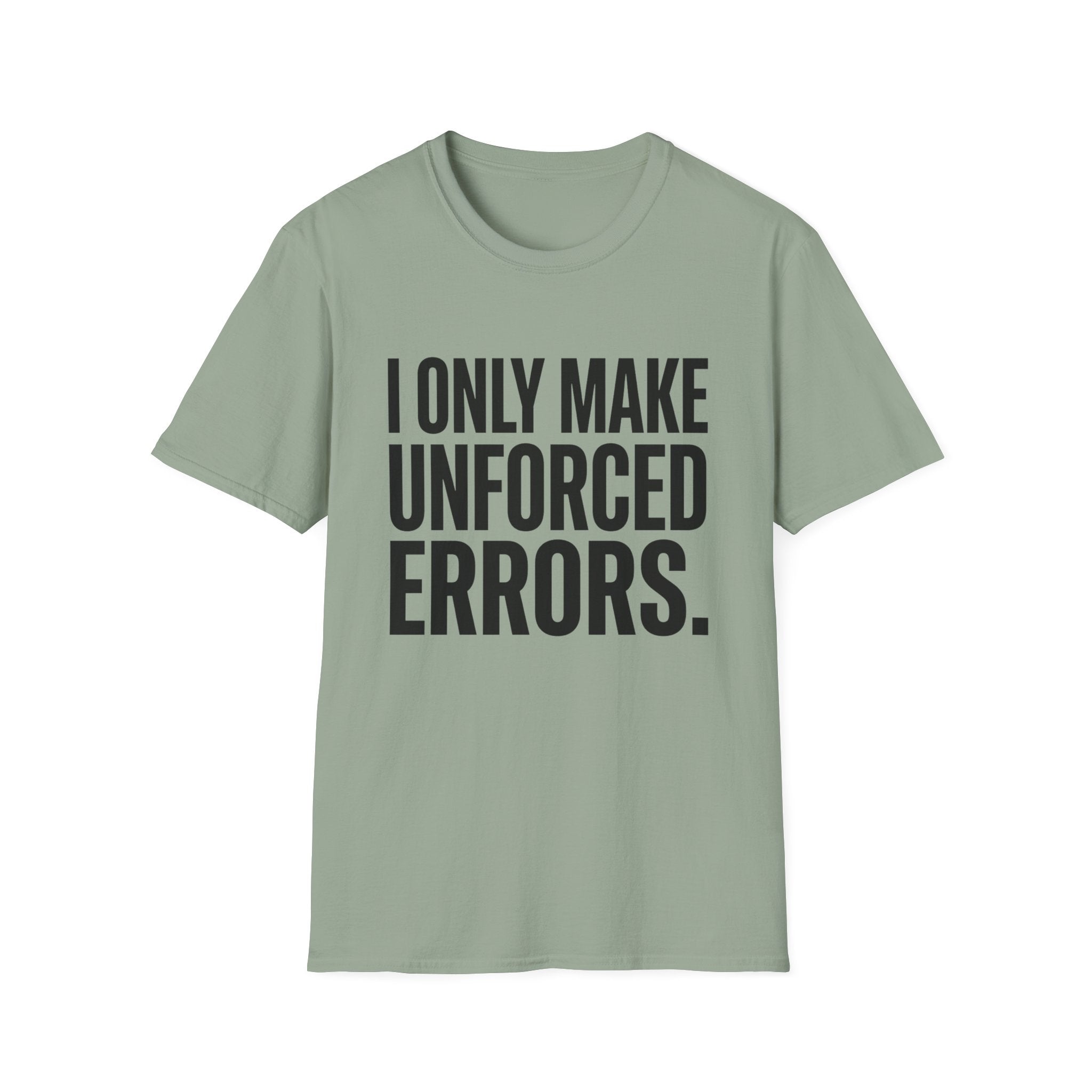 I Only Make Unforced Errors T-Shirt