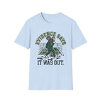 Evidence Says It Was Out T-Shirt