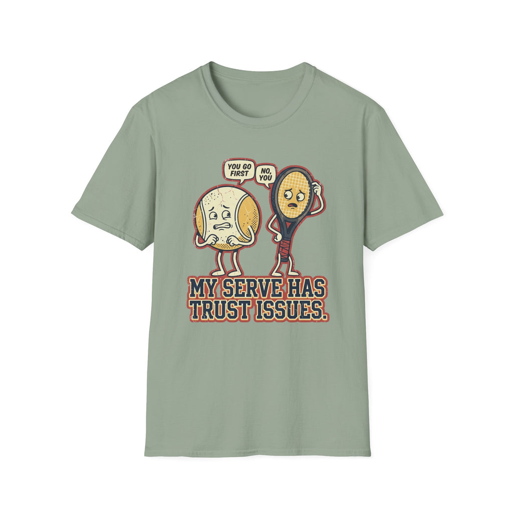 My Serve Has Trust Issues T-Shirt