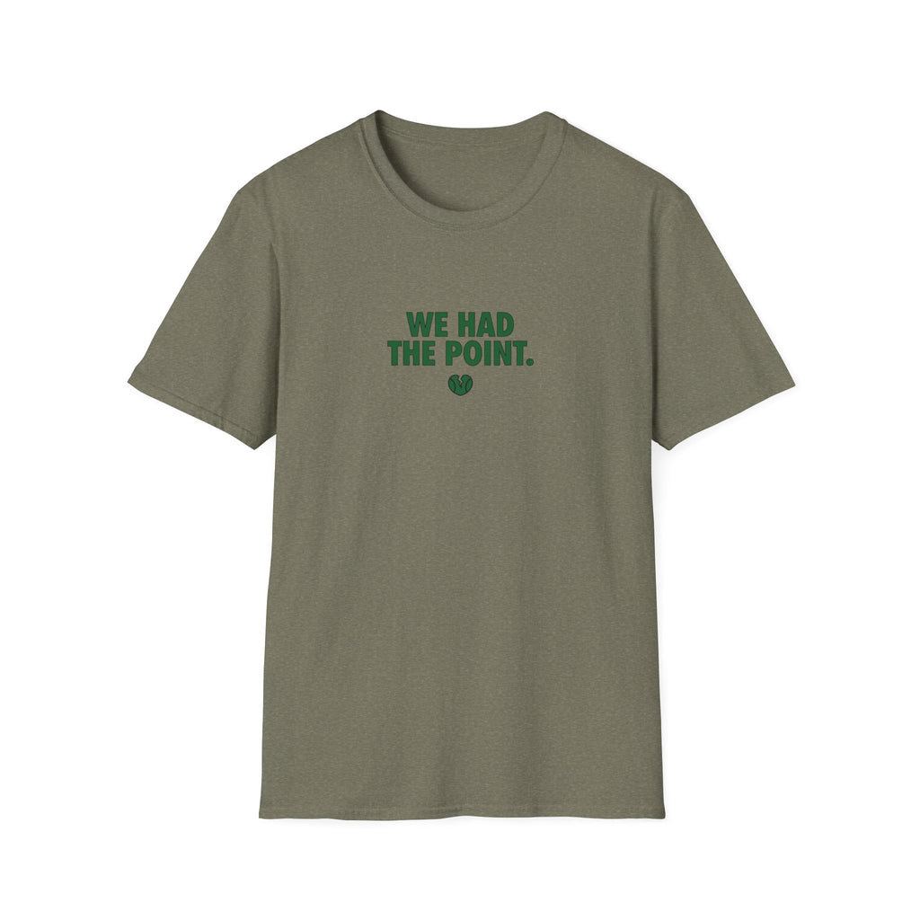 We Had The Point T-Shirt