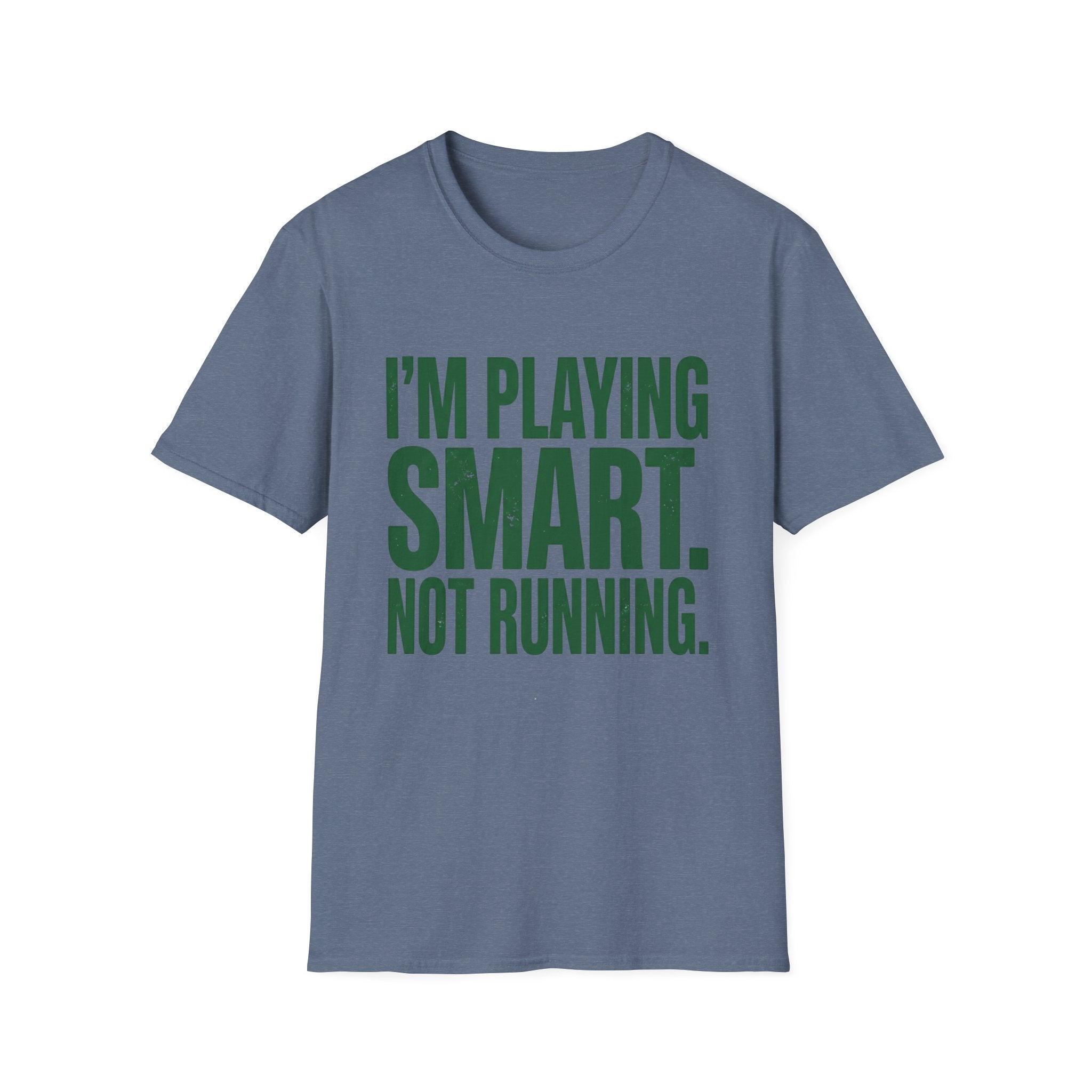 I'm Playing Smart Not Running T-Shirt