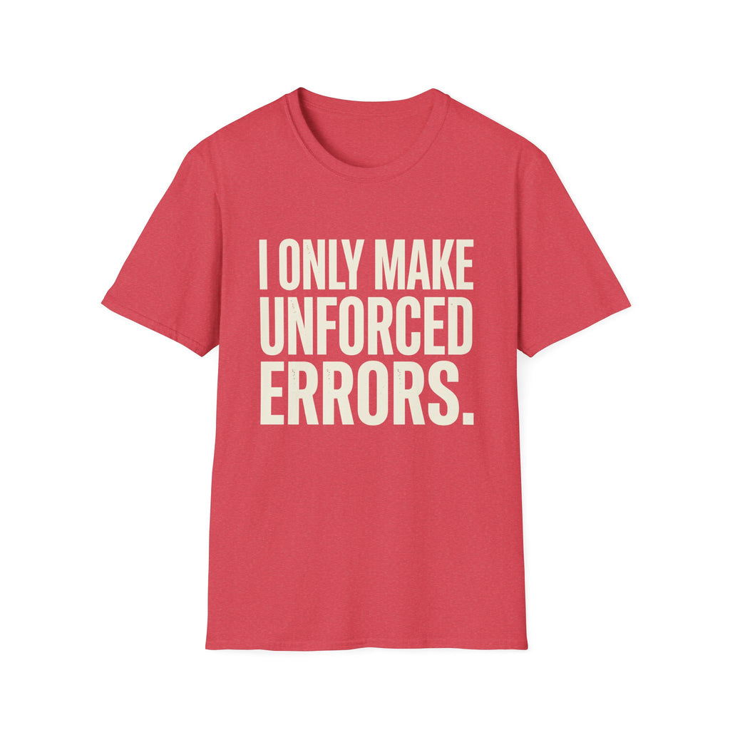 I Only Make Unforced Errors T-Shirt (White)