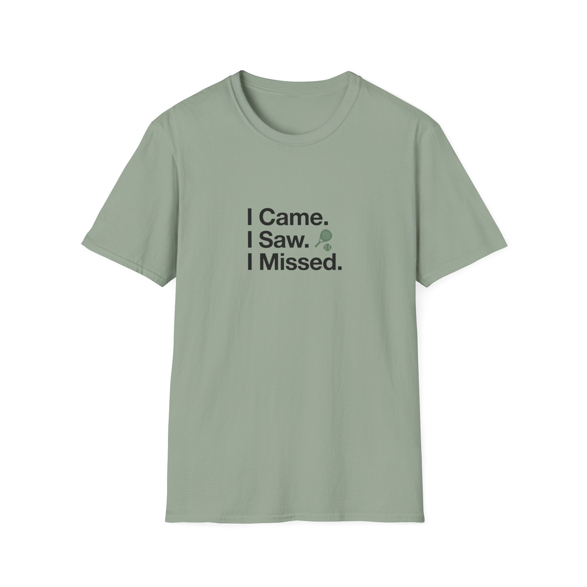 I Came. I Saw. I Missed T-Shirt