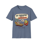 My Therapist Calls It Obsession T-Shirt