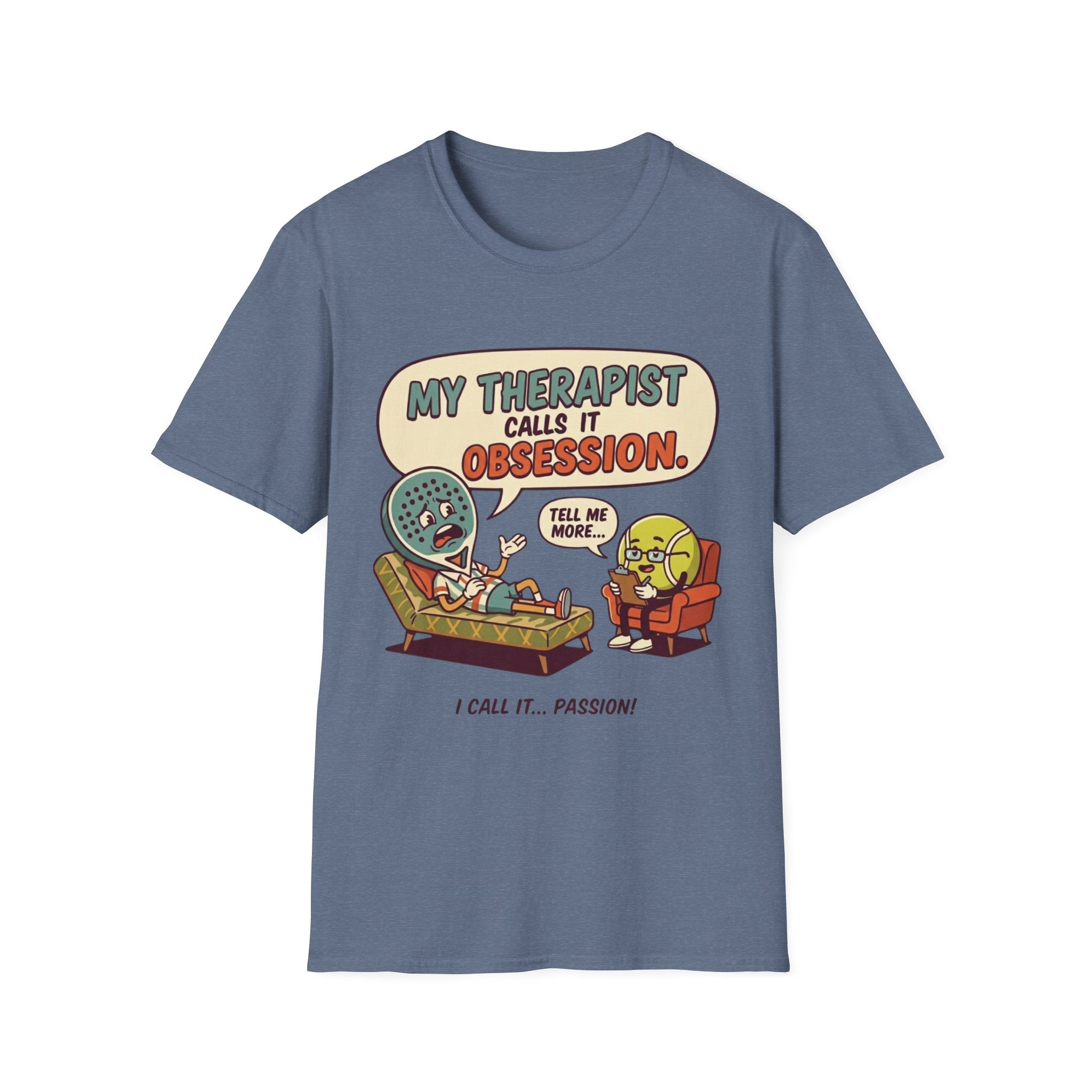My Therapist Calls It Obsession T-Shirt
