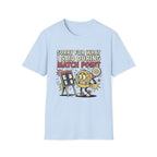 Sorry For What I Said During Match Point T-Shirt