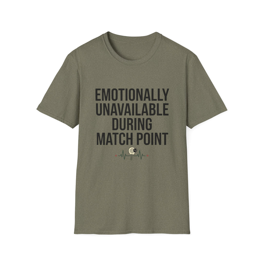 Emotionally Unavailable During Match Point T-Shirt