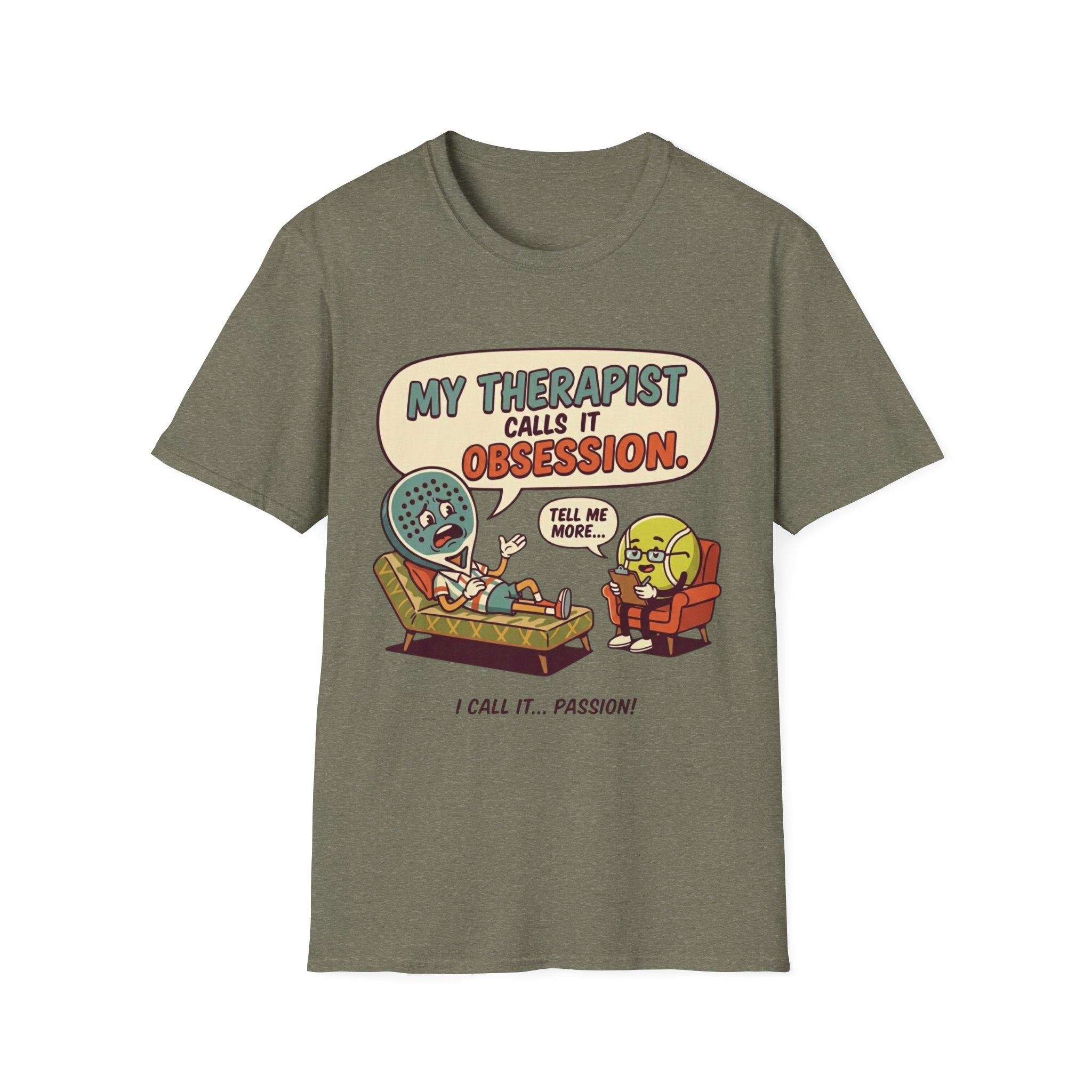 My Therapist Calls It Obsession T-Shirt