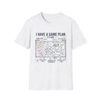 I Have A Game Plan T-Shirt