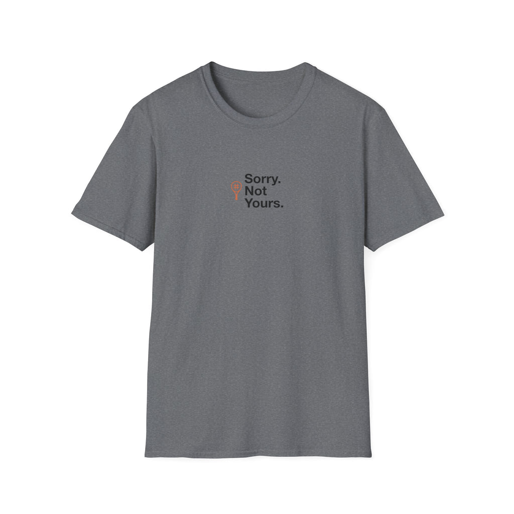 Sorry Not Yours T-Shirt