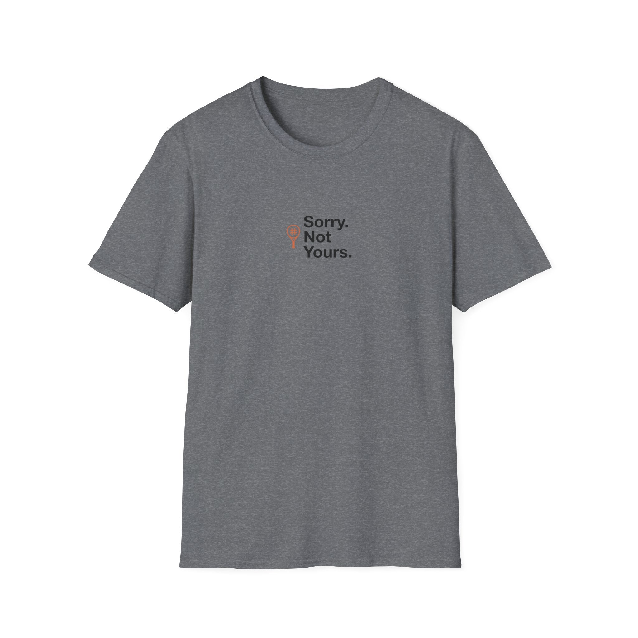 Sorry Not Yours T-Shirt