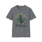 Evidence Says It Was Out T-Shirt