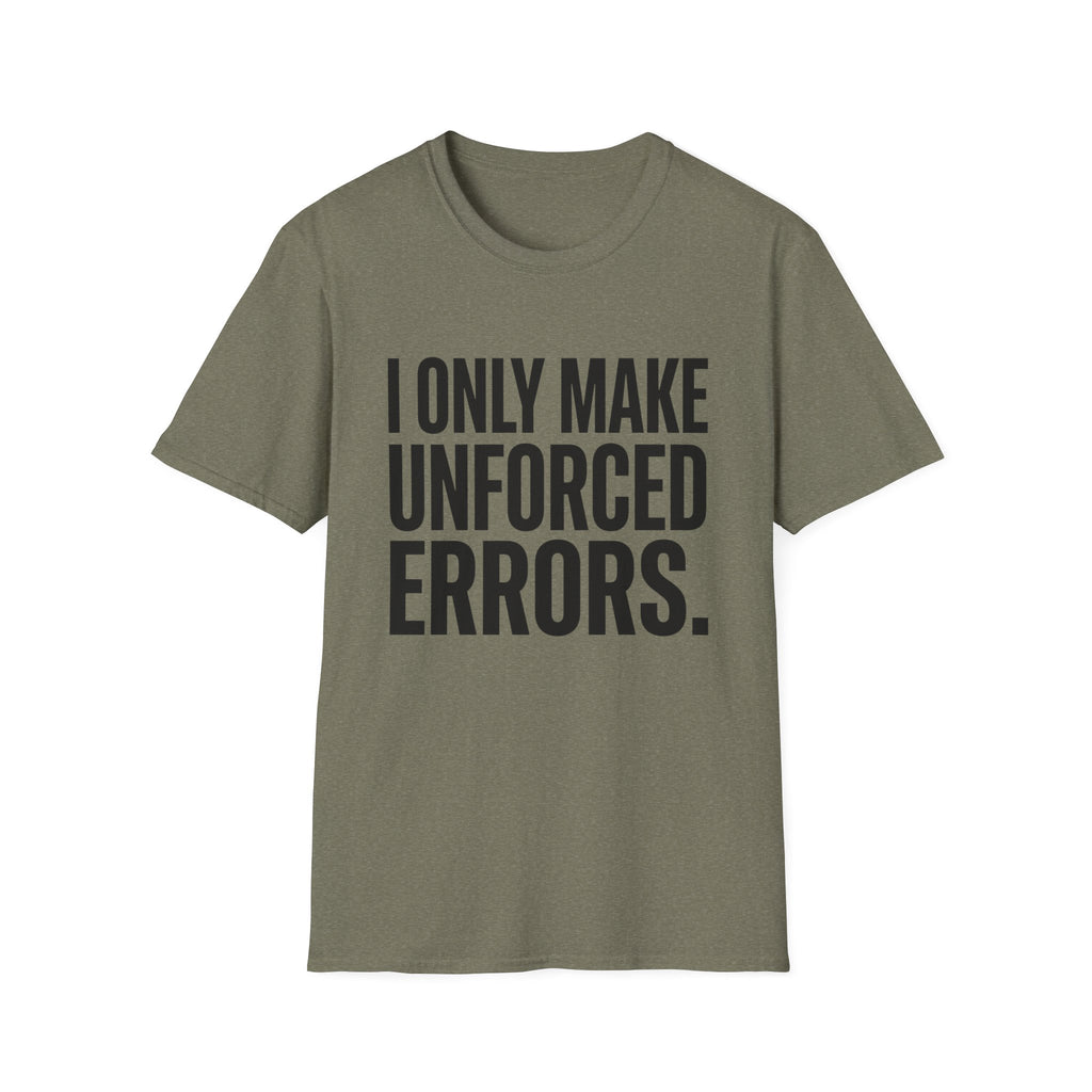 I Only Make Unforced Errors T-Shirt