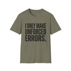 I Only Make Unforced Errors T-Shirt