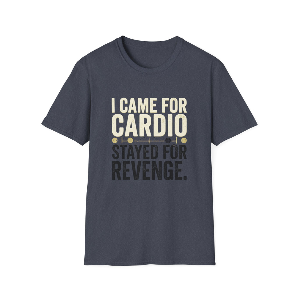 I Came for Cardio T-Shirt