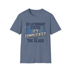 Relationship Complicated With The Glass T-Shirt