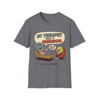 My Therapist Calls It Obsession T-Shirt