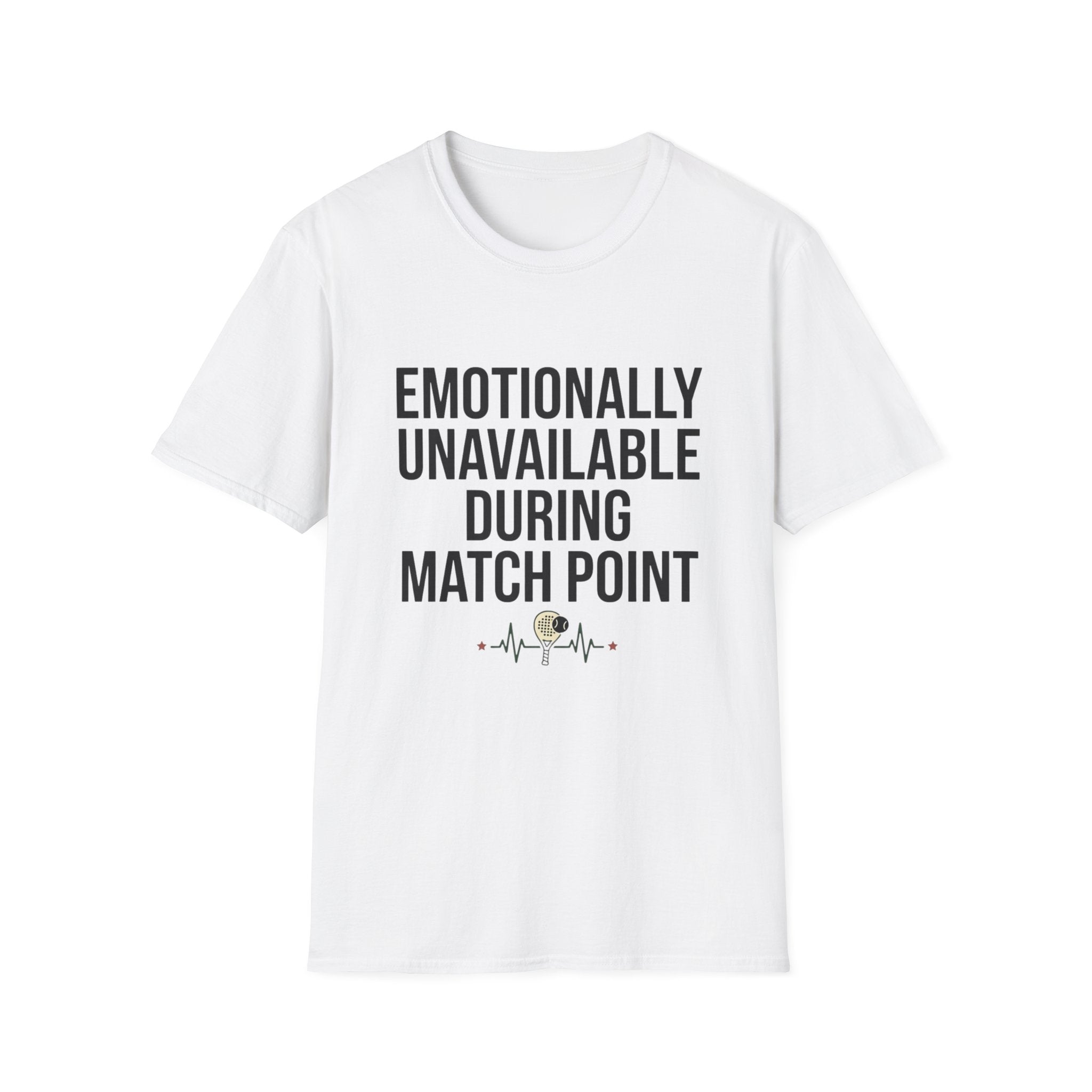 Emotionally Unavailable During Match Point T-Shirt