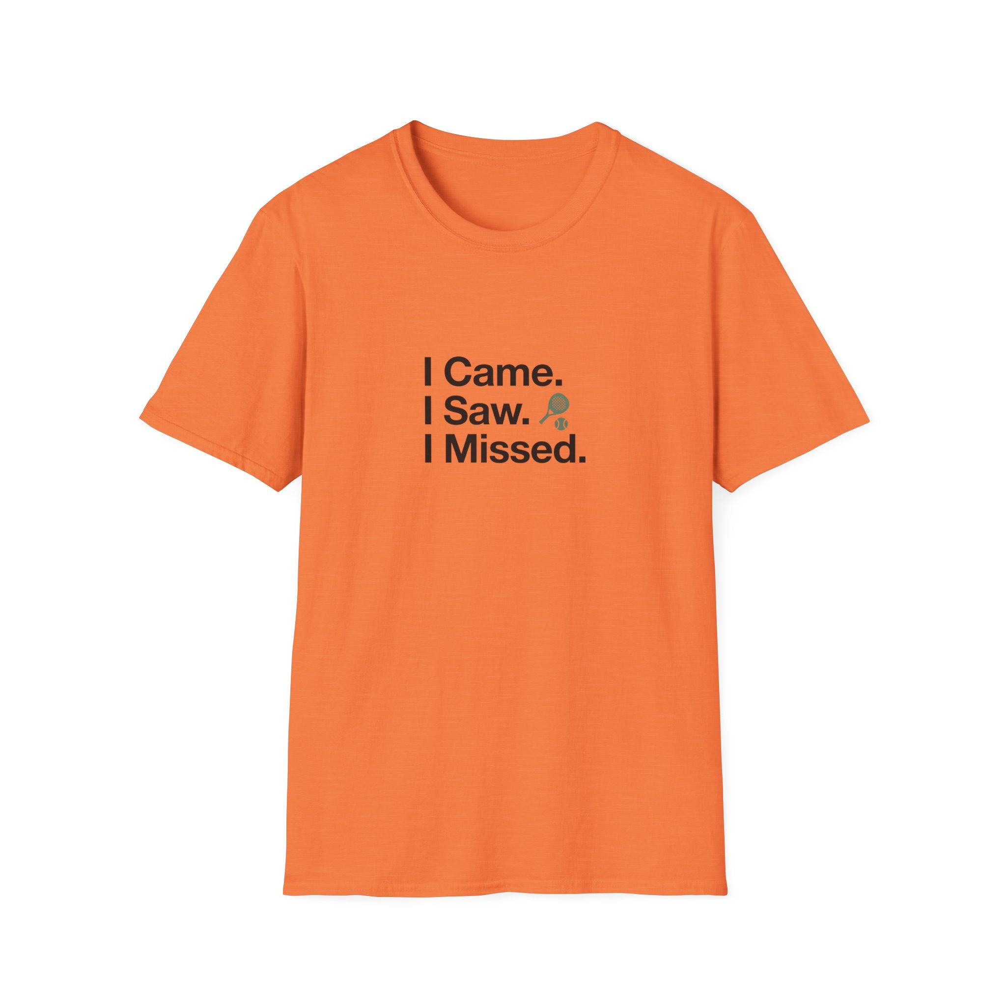 I Came. I Saw. I Missed T-Shirt