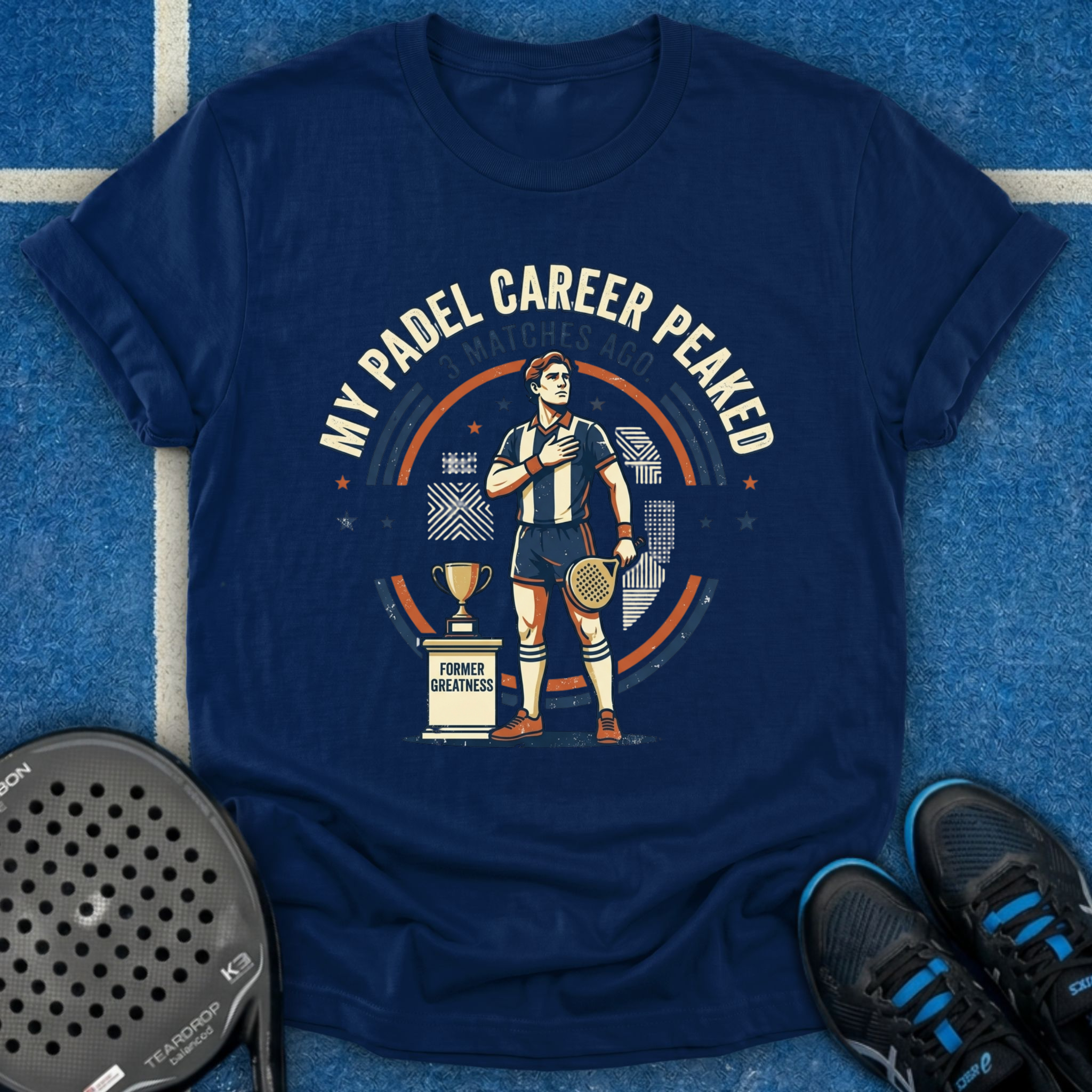 My Padel Career Peaked 3 Matches Ago T-Shirt