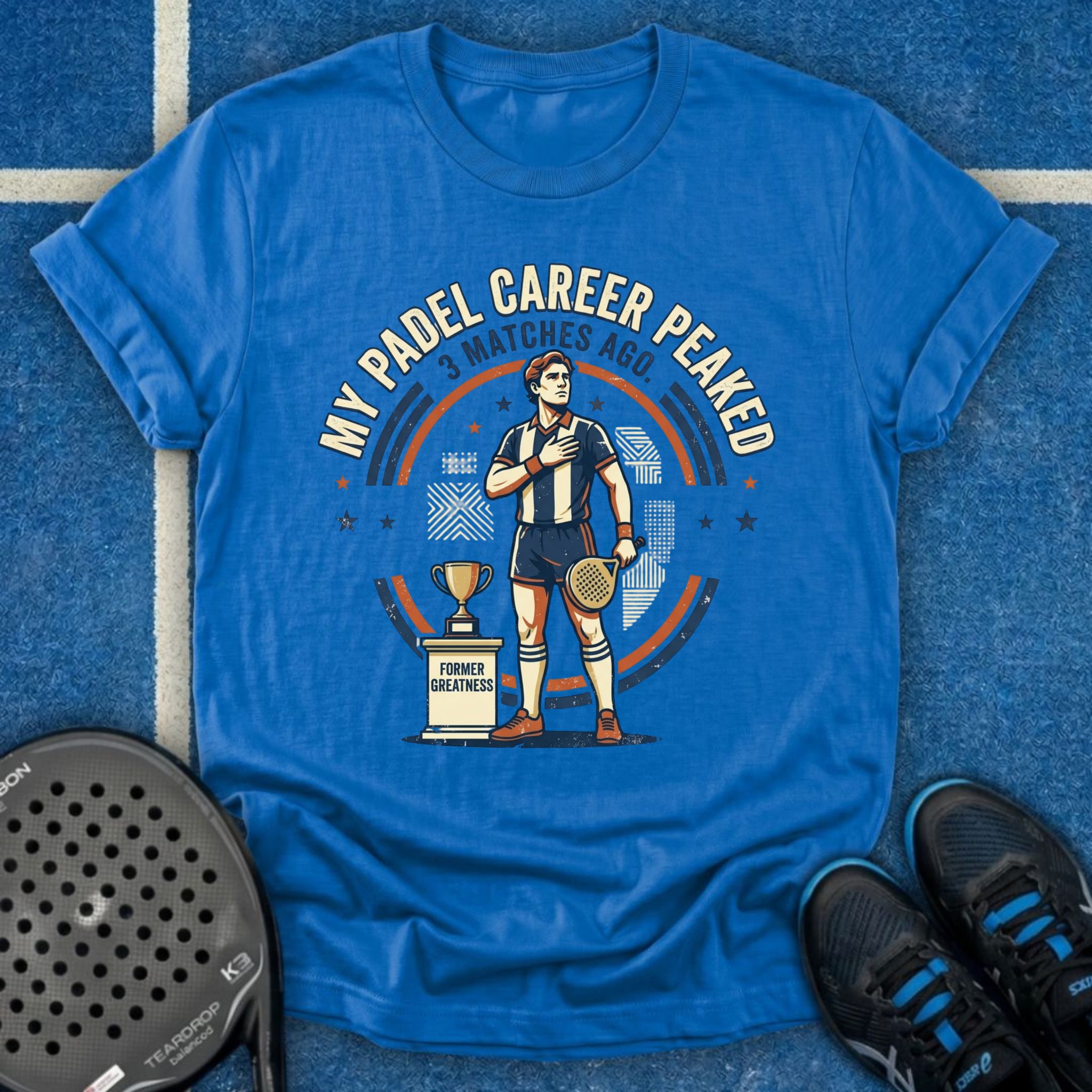 My Padel Career Peaked 3 Matches Ago T-Shirt