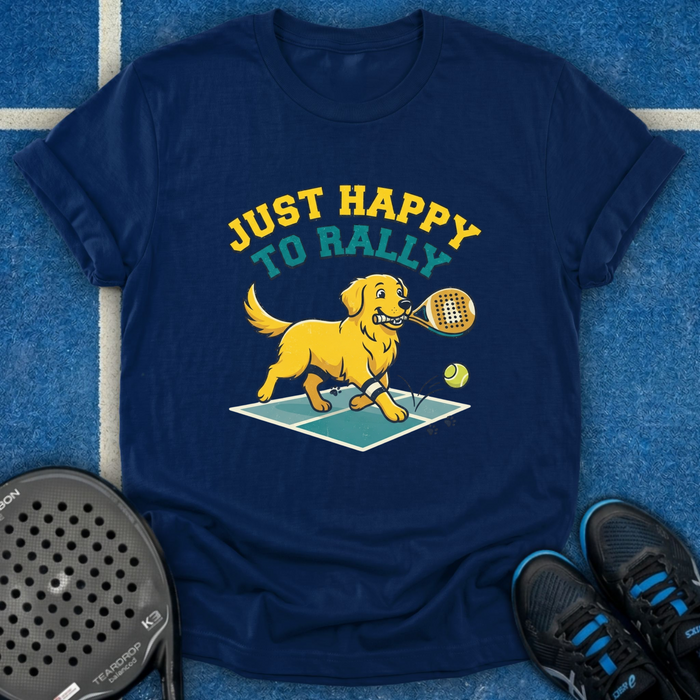 Just Happy To Rally T-Shirt