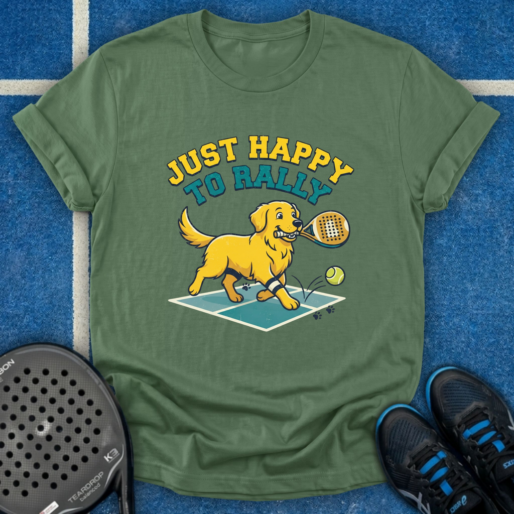 Just Happy To Rally T-Shirt