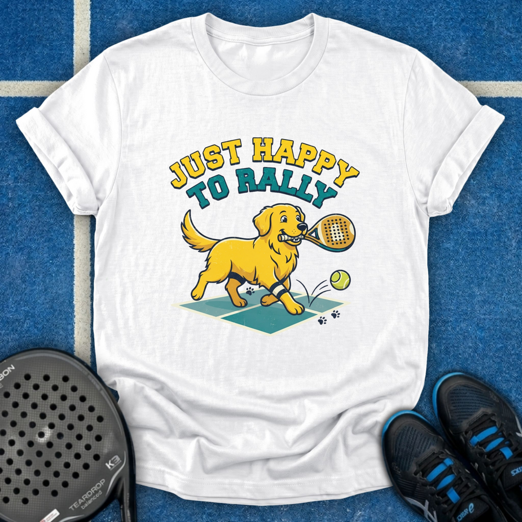 Just Happy To Rally T-Shirt