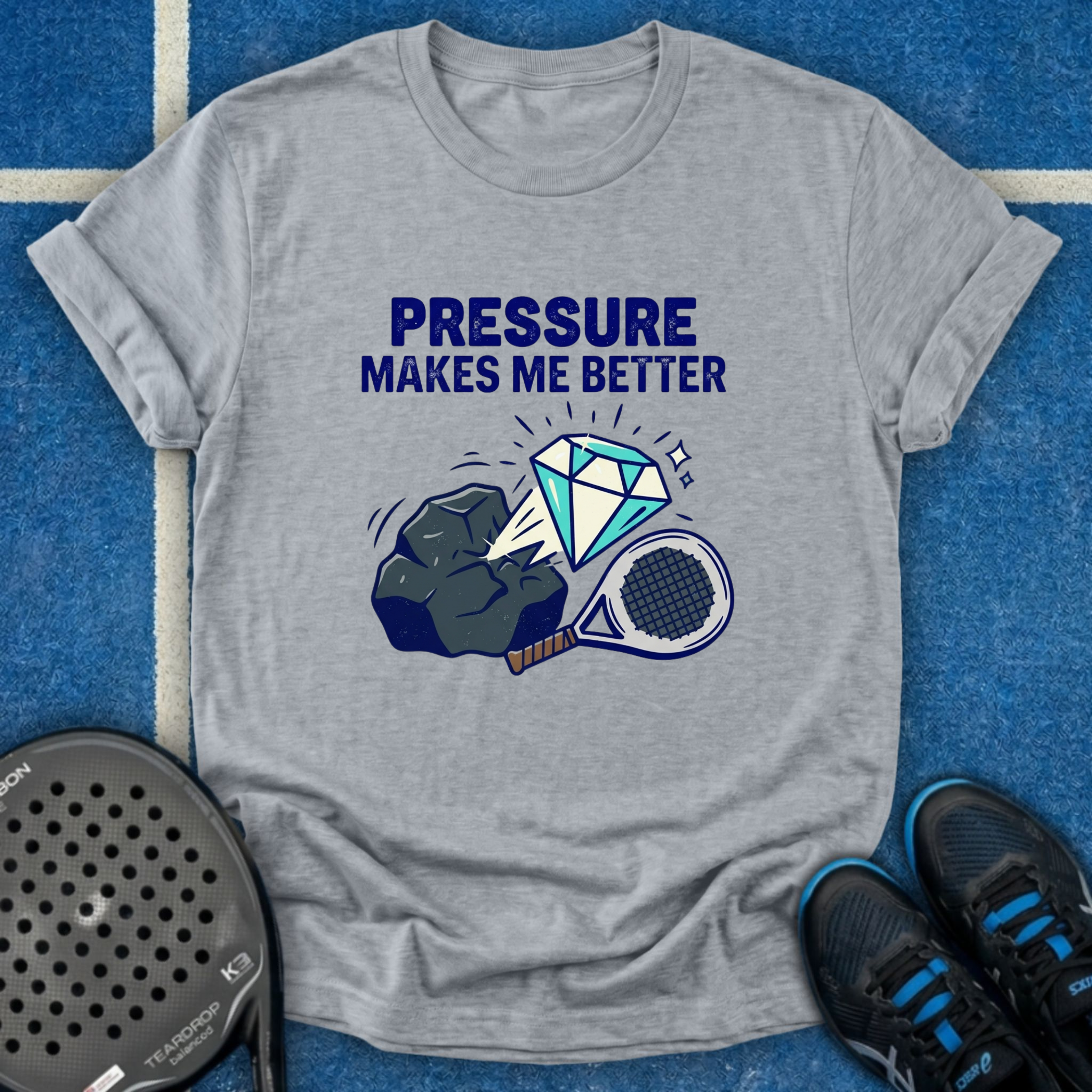 Pressure Makes Me Better T-Shirt
