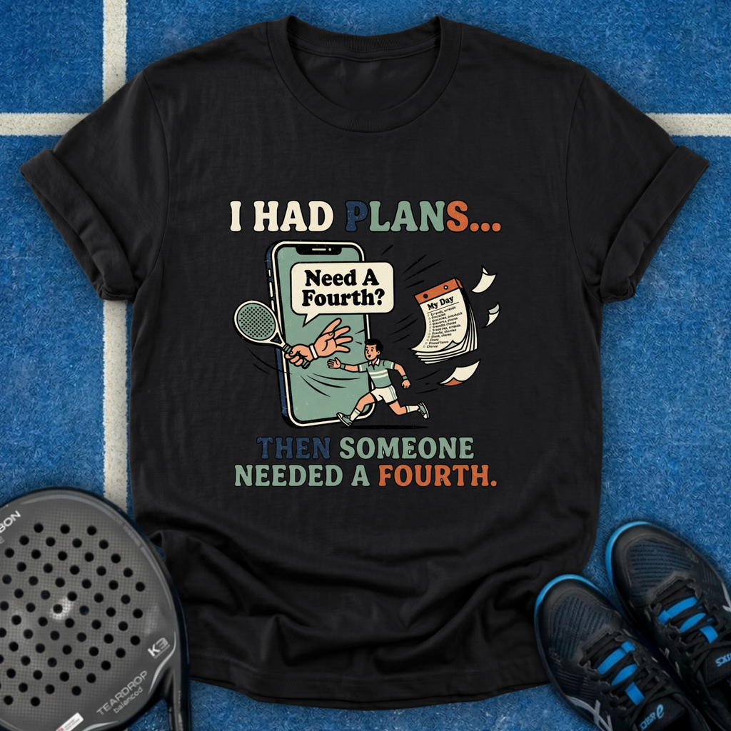 Someone Needed A Fourth T-Shirt