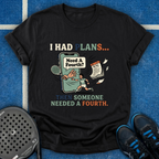 Someone Needed A Fourth T-Shirt