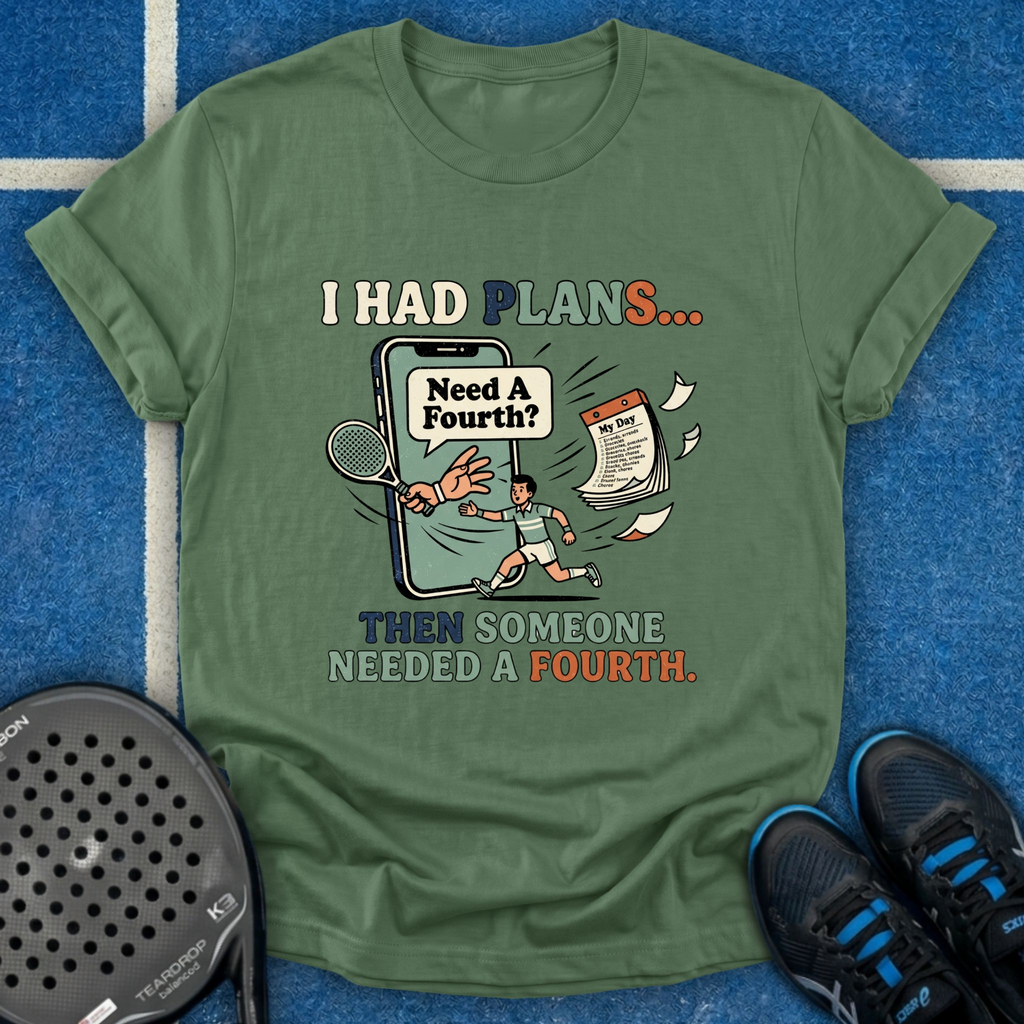 Someone Needed A Fourth T-Shirt