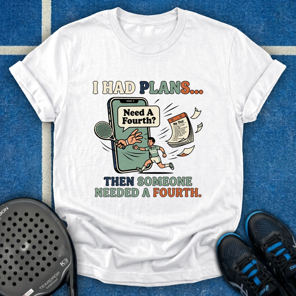 Someone Needed A Fourth T-Shirt