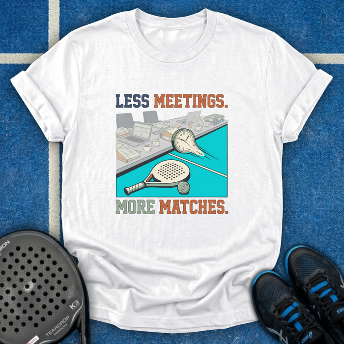 Less Meetings More Matches T-Shirt