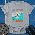Less Meetings More Matches T-Shirt