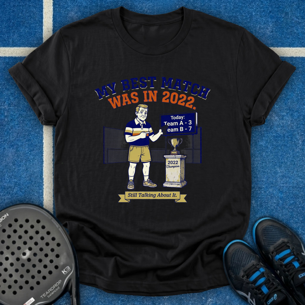 Best Match Was In 2022 T-Shirt