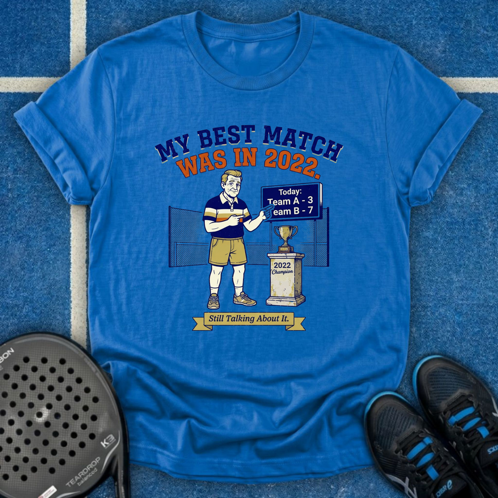 Best Match Was In 2022 T-Shirt