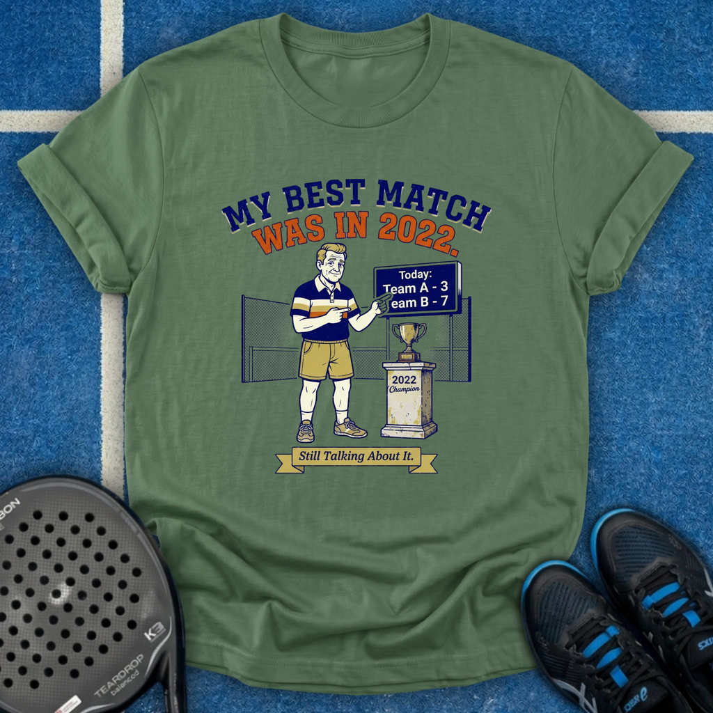 Best Match Was In 2022 T-Shirt