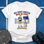 Best Match Was In 2022 T-Shirt