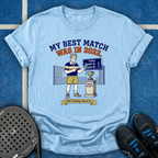 Best Match Was In 2022 T-Shirt