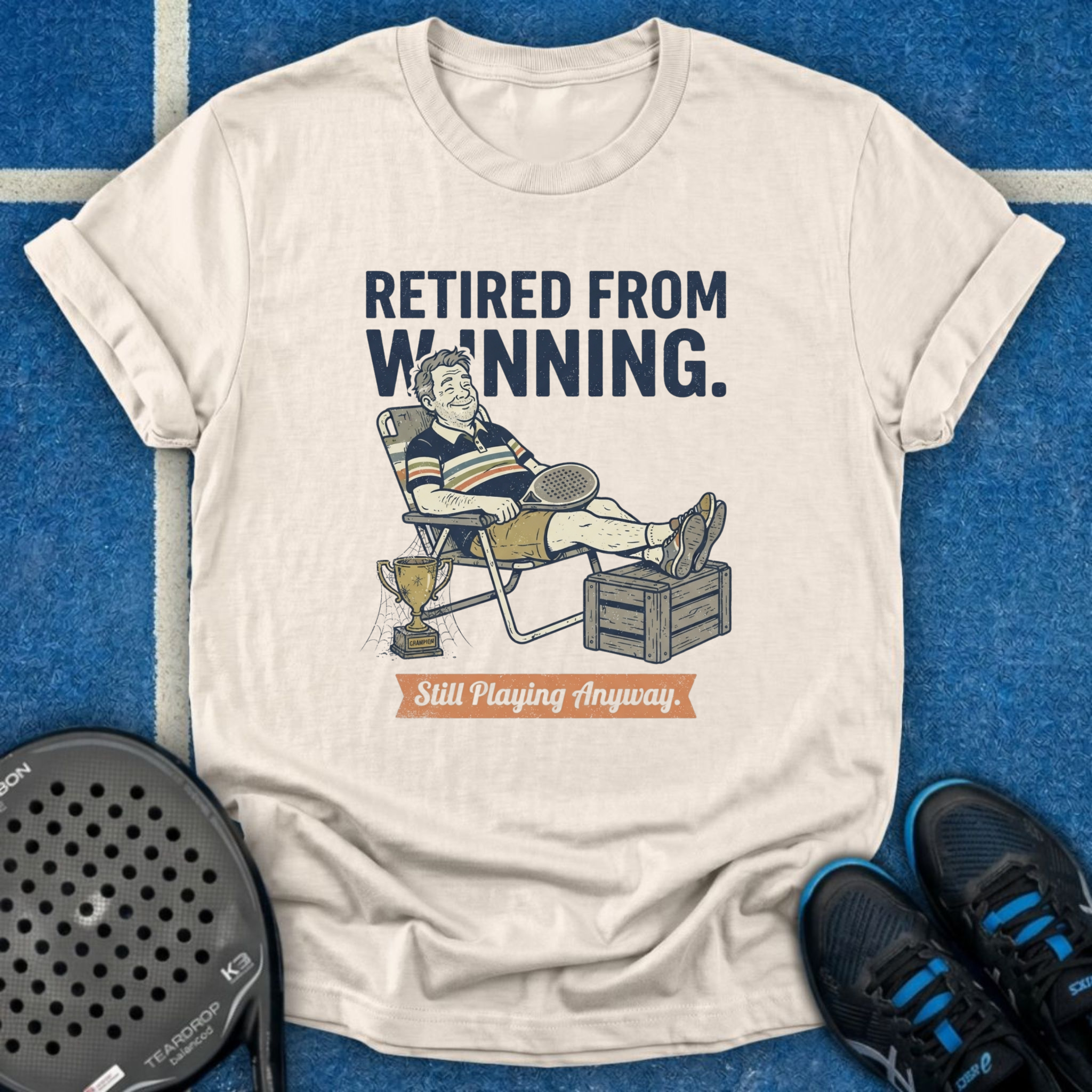 Retired From Winning T-Shirt